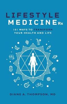 portada Lifestyle Medicine Rx: 101 Ways to TRANSFORM Your Health and Life (en Inglés)