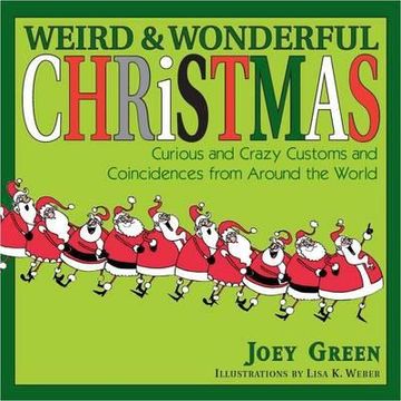 portada weird and wonderful christmas: curious and crazy customs and coincidences from around the world