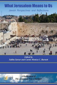 portada What Jerusalem Means to Us: Jewish Perspectives and Reflections: (in English)