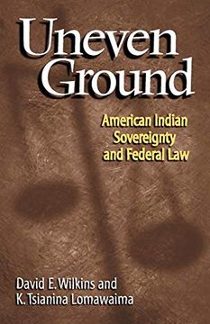 portada Uneven Ground: American Indian Sovereignty and Federal law (en Inglés)
