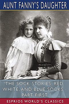 portada The Sock Stories: Red, White, and Blue Socks - Part First (Esprios Classics) 