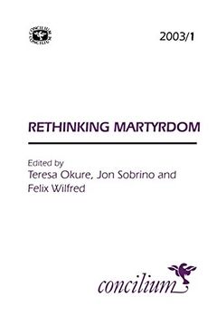 portada Concilium 2003/1 Rethinking Martyrdom (en Inglés)
