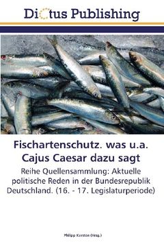 portada Fischartenschutz. was u.a. Cajus Caesar dazu sagt