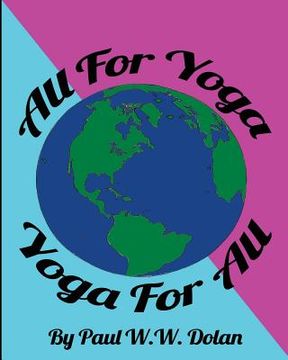 portada All For Yoga, Yoga For All: All For Yoga Yoga For All (en Inglés)