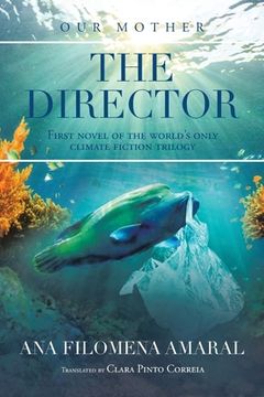 portada The Director: First Novel of the World's Only Climate Fiction Trilogy
