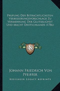 portada Prufung Der Betrachtlichsten Verbesserungsvorschlage Zu Vermehrung Der Glutseligfeit Und Macht Deutschlands (1786) (in French)