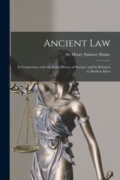 portada Ancient Law: Its Connection With the Early History of Society, and Its Relation to Modern Ideas