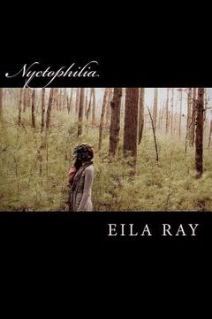 portada Nyctophilia: Poems and Fairy Tales from the Diary of Eila Ray (in English)