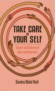portada Take Care of Your Self: The art and Cultures of Care and Liberation (en Inglés)