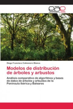 portada Modelos de Distribución de Árboles y Arbustos: Análisis Comparativo de Algoritmos y Bases de Datos de Árboles y Arbustos de la Península Ibérica y Baleares