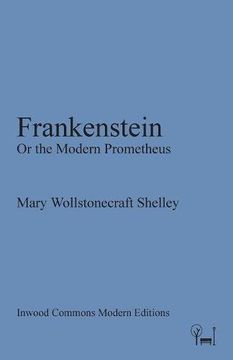 portada Frankenstein: Or the Modern Prometheus (Inwood Commons Modern Editions) (in English)