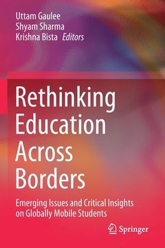 portada Rethinking Education Across Borders: Emerging Issues and Critical Insights on Globally Mobile Students (en Inglés)