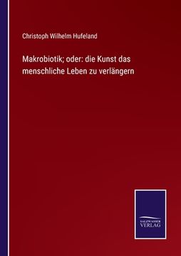 portada Makrobiotik; oder: die Kunst das menschliche Leben zu verlängern (in German)
