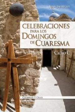 portada Celebraciones para los domingos de Cuaresma. Ciclo C (Celebrar y orar) (in Spanish)