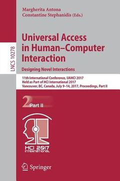 portada Universal Access in Human-Computer Interaction. Designing Novel Interactions: 11th International Conference, Uahci 2017, Held as Part of Hci Internati (en Inglés)