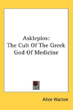 portada asklepios: the cult of the greek god of medicine (en Inglés)