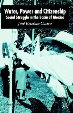portada water, power and citizenship: social struggle in the basin of mexico (en Inglés)