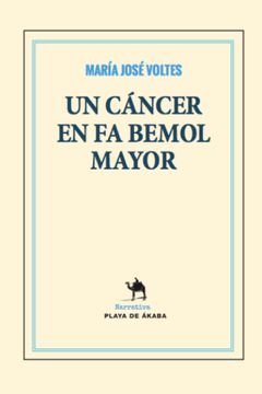 portada Un Cancer en fa Bemol Mayor (in Spanish)