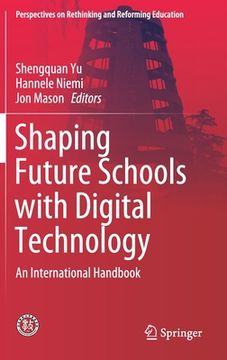 portada Shaping Future Schools with Digital Technology: An International Handbook (en Inglés)