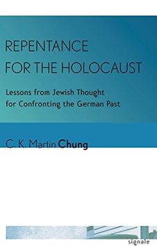portada Repentance for the Holocaust: Lessons from Jewish Thought for Confronting the German Past (Signale: Modern German Letters, Cultures, and Thought)