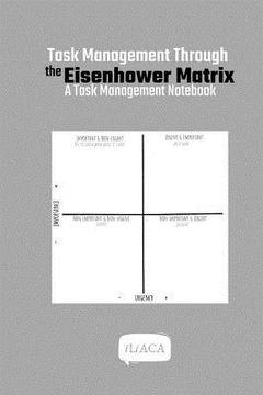 portada Task Management Through the Eisenhower Matrix: A Task Management Notebook (en Inglés)
