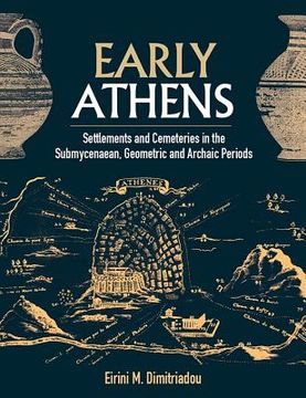 portada Early Athens: Settlements and Cemeteries in the Submycenaean, Geometric and Archaic Periods (in English)