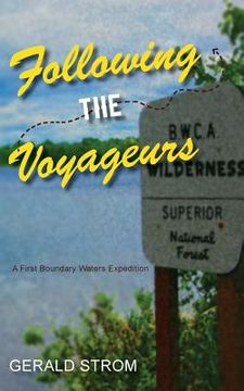 portada Following the Voyageurs: A First Boundary Waters Expedition (in English)