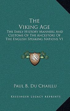 portada the viking age: the early history manners and customs of the ancestors of the english speaking nations v1 (en Inglés)