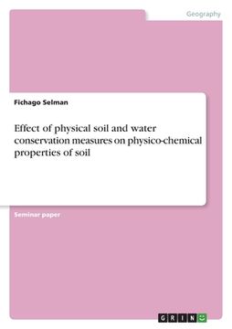 portada Effect of physical soil and water conservation measures on physico-chemical properties of soil (en Inglés)
