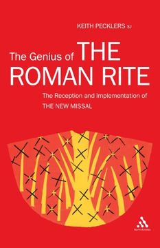 portada The Genius of the Roman Rite: The Reception and Implementation of the new Missal