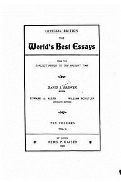 portada The World's Best Essays, from the Earliest Period to the Present Time (en Inglés)