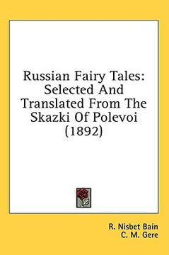 portada russian fairy tales: selected and translated from the skazki of polevoi (1892) (in English)