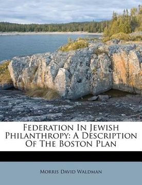 portada federation in jewish philanthropy: a description of the boston plan (en Inglés)