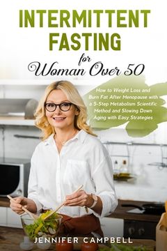 portada Intermittent Fasting for Women Over 50: How to Weight Loss and Burn Fat After Menopause with a 5-Step Metabolism Scientific Method and Slowing Down Ag (en Inglés)