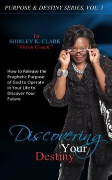 portada Discovering Your Destiny: Learn to Release the Prophetic Purpose of God to Operate in Your Life to Discover Your Future