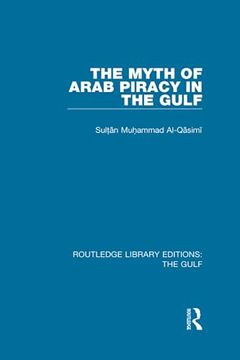 portada The Myth of Arab Piracy in the Gulf (in English)