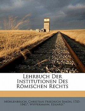 portada Lehrbuch Der Institutionen Des Romischen Rechts (en Alemán)