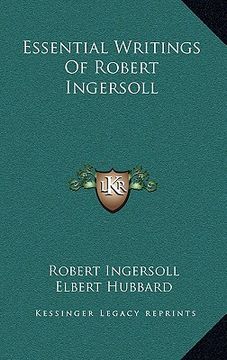 portada essential writings of robert ingersoll (in English)