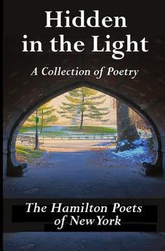 portada Hidden in the Light: A Collection of Poetry (en Inglés)