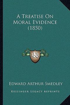 portada a treatise on moral evidence (1850) (in English)