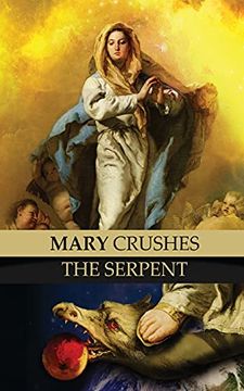 portada Mary Crushes the Serpent and Begone Satan! Two Books in one (in English)