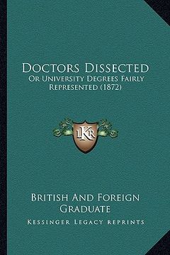 portada doctors dissected: or university degrees fairly represented (1872) (en Inglés)