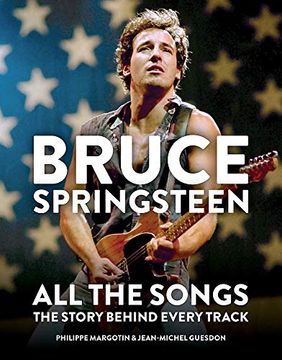 portada Bruce Springsteen: All the Songs: The Story Behind Every Track (in English)