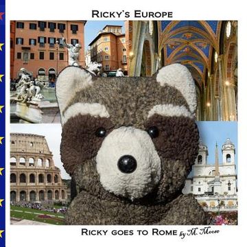 portada Ricky goes to Rome: Ricky goes to Rome, Italy, the Colosseum, the Forum, the Spanish Steps, Trevi Fountain, Piazza Navona, and Vatican Cit (en Inglés)