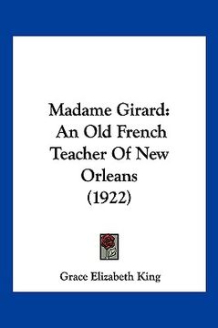 portada madame girard: an old french teacher of new orleans (1922) (in English)