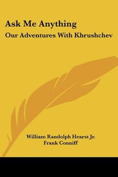 portada ask me anything: our adventures with khrushchev (in English)