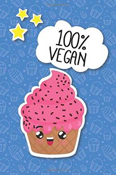 portada 100% Vegan: Vegan Cupcakes Nots (en Inglés)