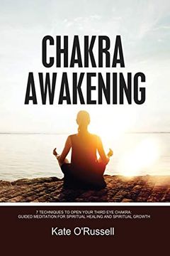 portada Chakra Awakening: 7 Techniques to Open Your Third eye Chakra: Guided Meditation for Spiritual Healing and Spiritual Growth 