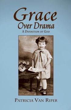 portada Grace Over Drama, A Definition of God (en Inglés)