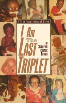 portada i am the last triplet: a true inspirational story (en Inglés)